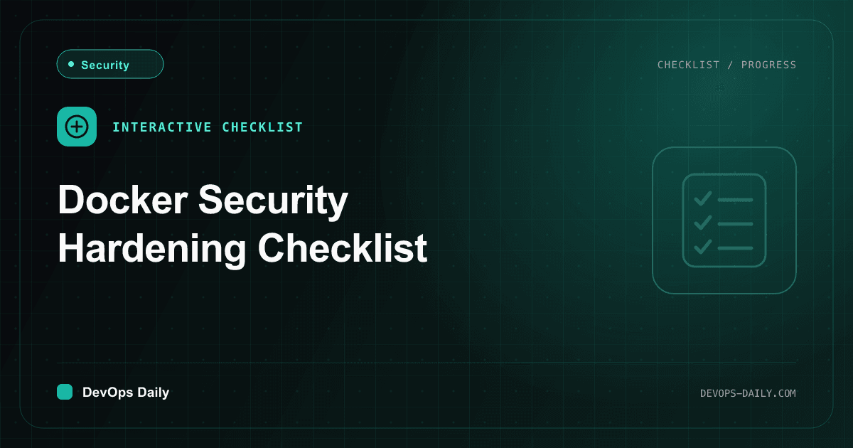 Docker Security Hardening Checklist