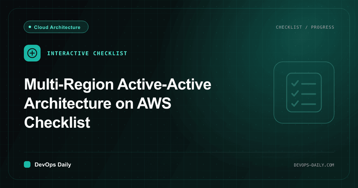 Multi-Region Active-Active Architecture on AWS Checklist
