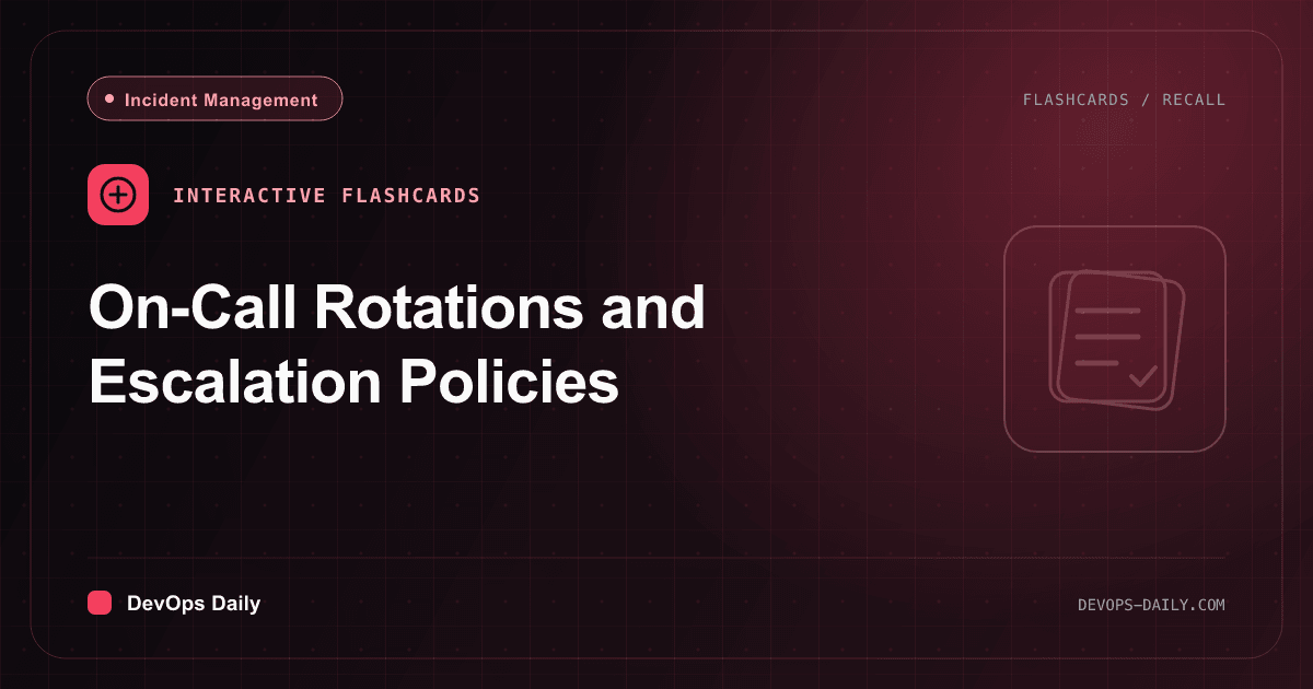 On-Call Rotations and Escalation Policies