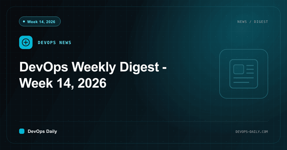 DevOps Weekly Digest - Week 14