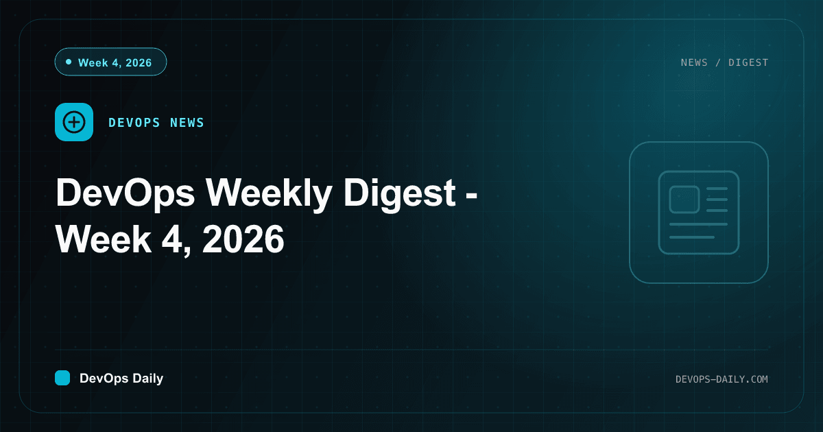 DevOps Weekly Digest - Week 4, 2026