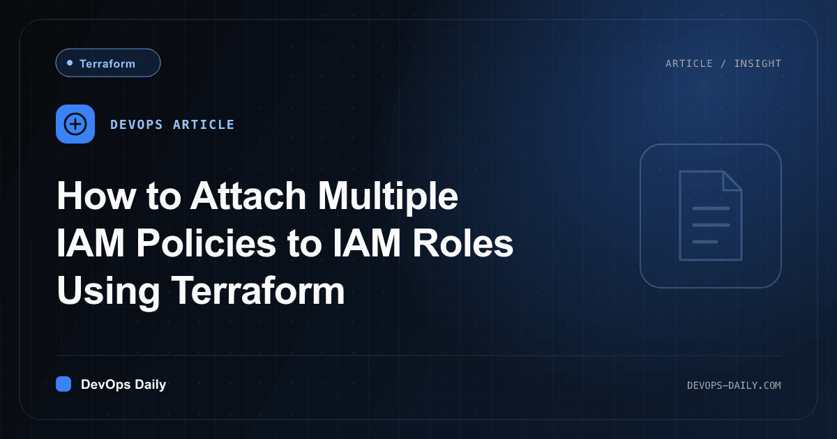 How to Attach Multiple IAM Policies to IAM Roles Using Terraform