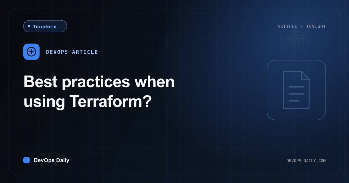 Best practices when using Terraform?