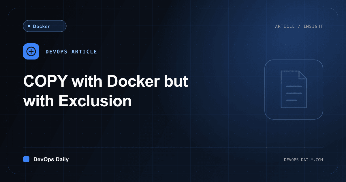 COPY with Docker but with Exclusion