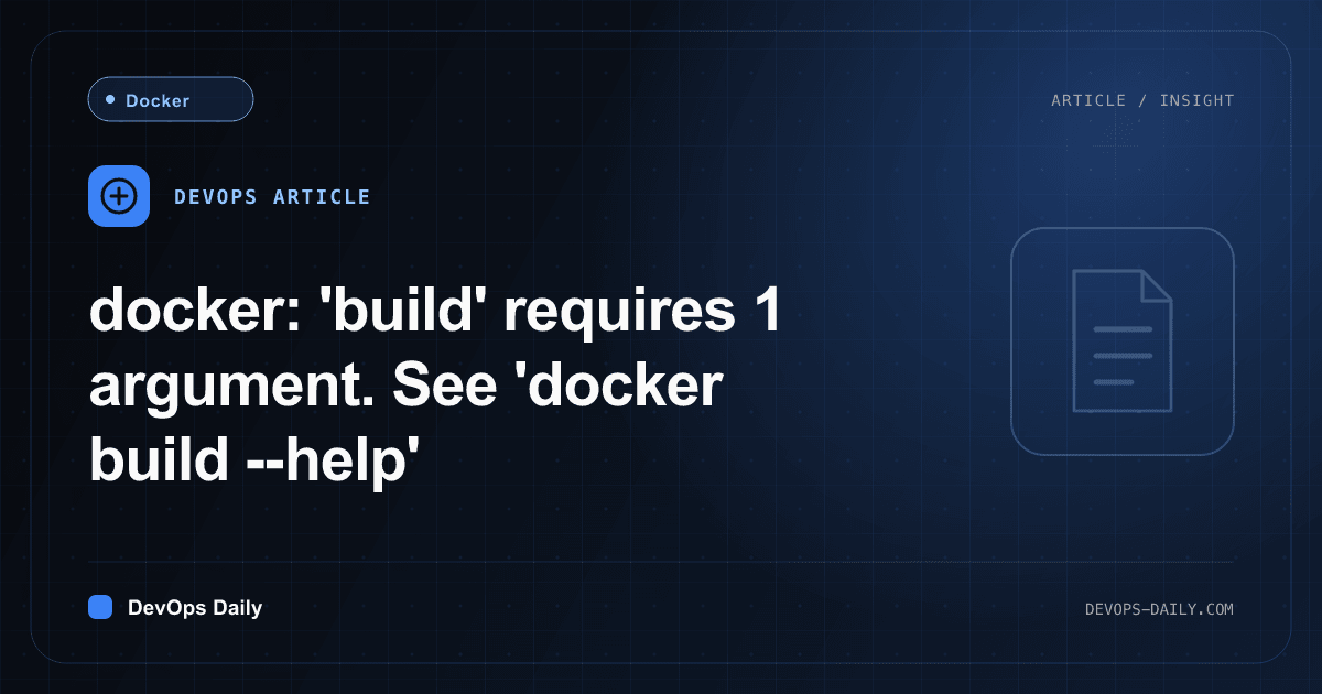docker: 'build' requires 1 argument. See 'docker build --help'