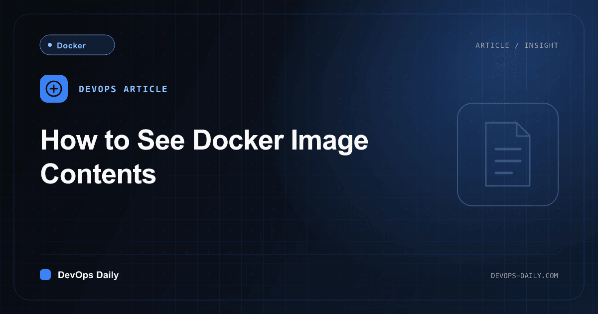 How to See Docker Image Contents