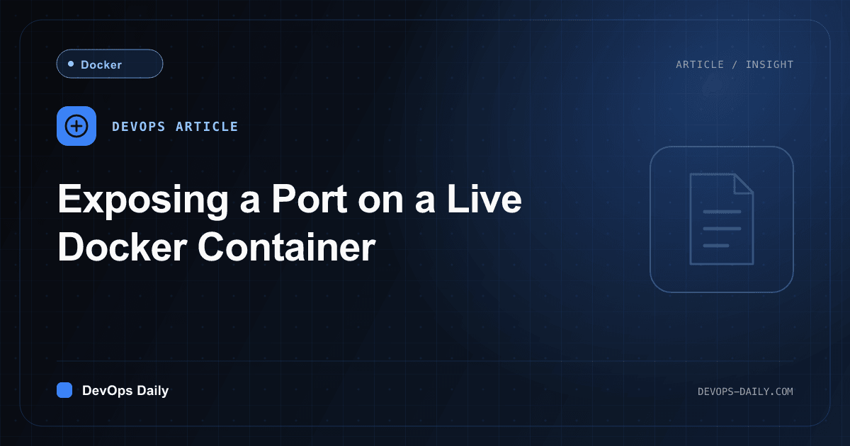 Exposing a Port on a Live Docker Container