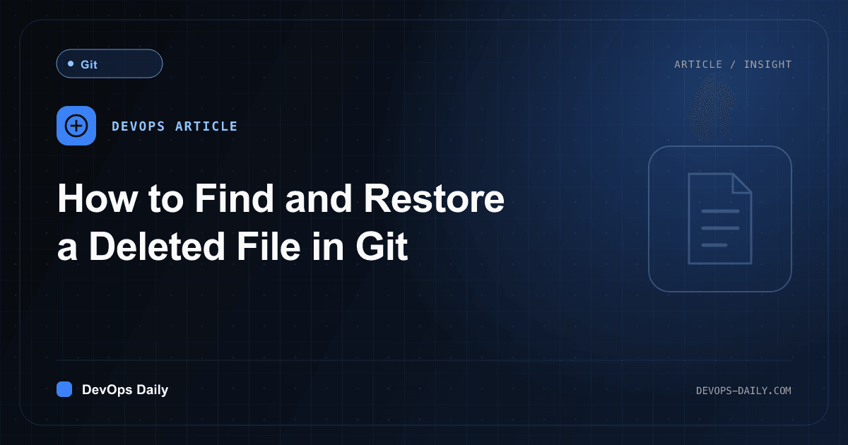 How to Find and Restore a Deleted File in Git