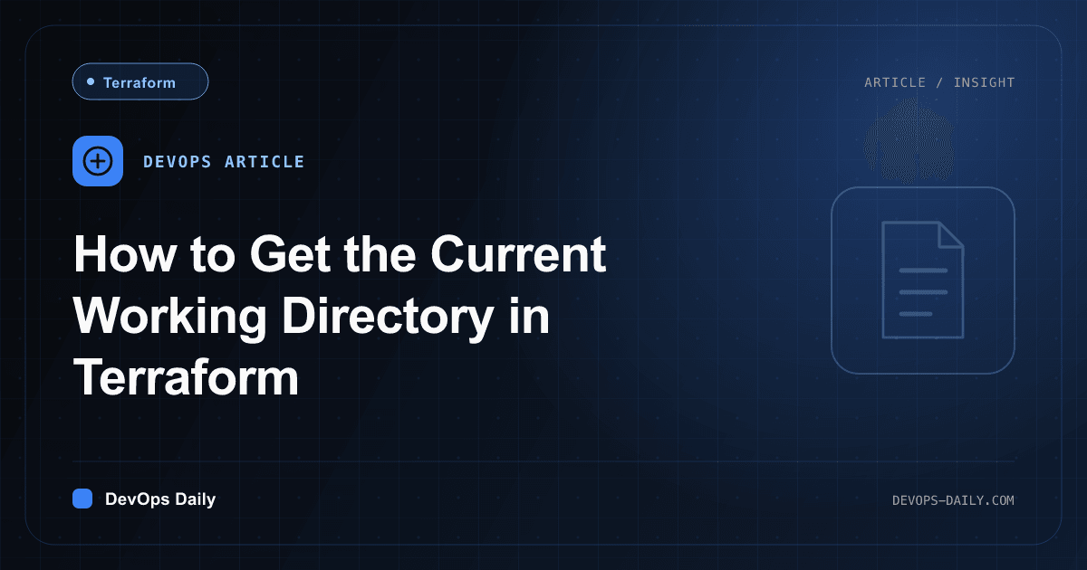 How to Get the Current Working Directory in Terraform