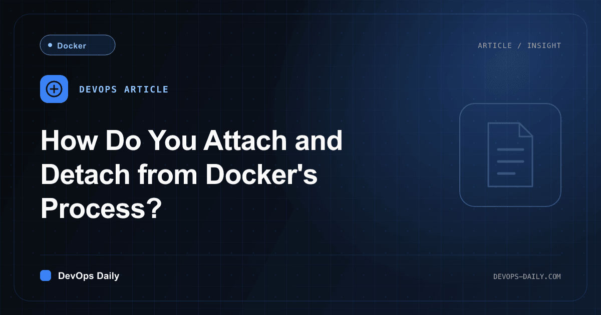 How Do You Attach and Detach from Docker's Process?