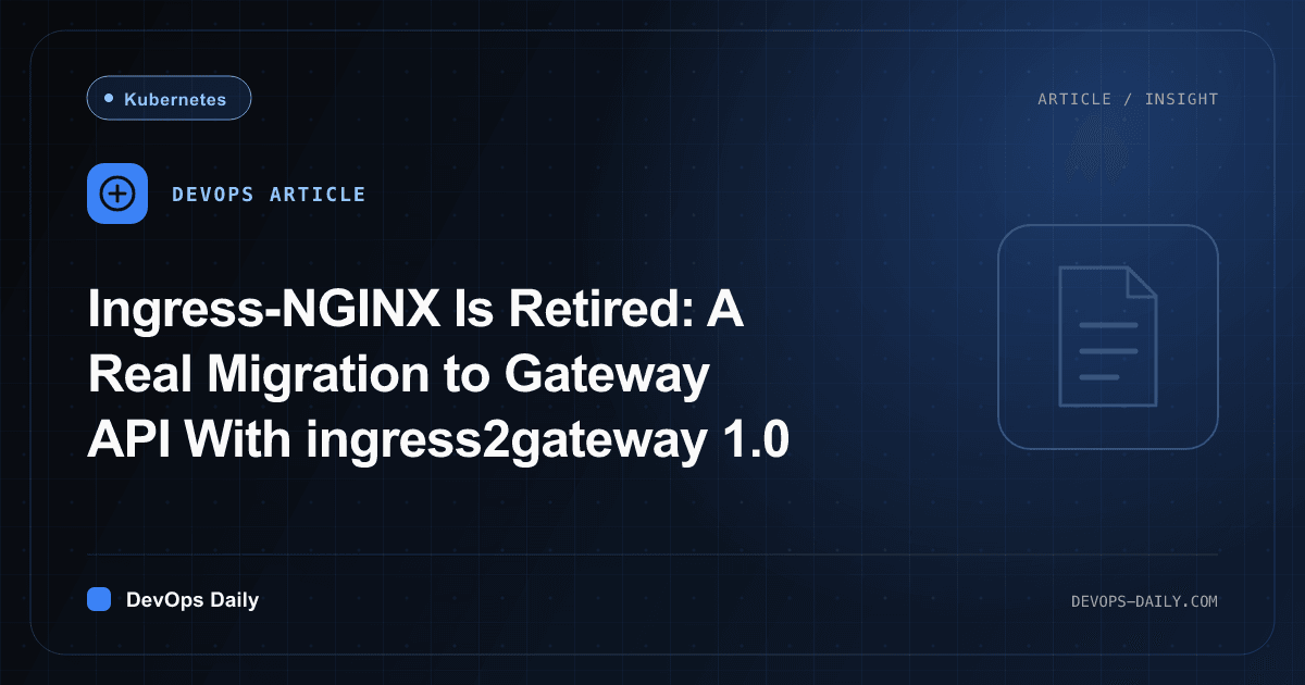 Ingress-NGINX Is Retired: A Real Migration to Gateway API With ingress2gateway 1.0