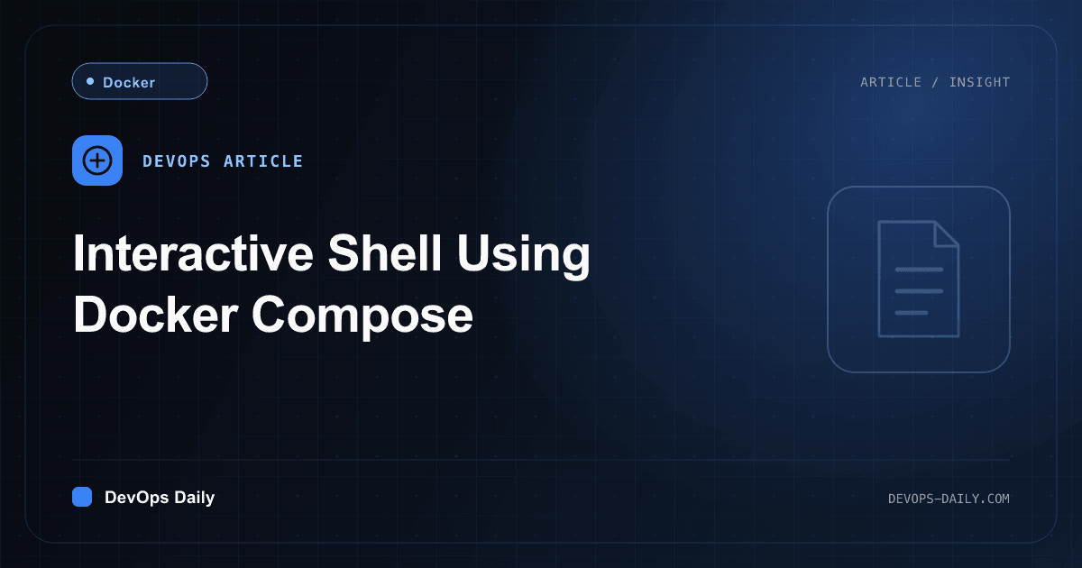 Interactive Shell Using Docker Compose