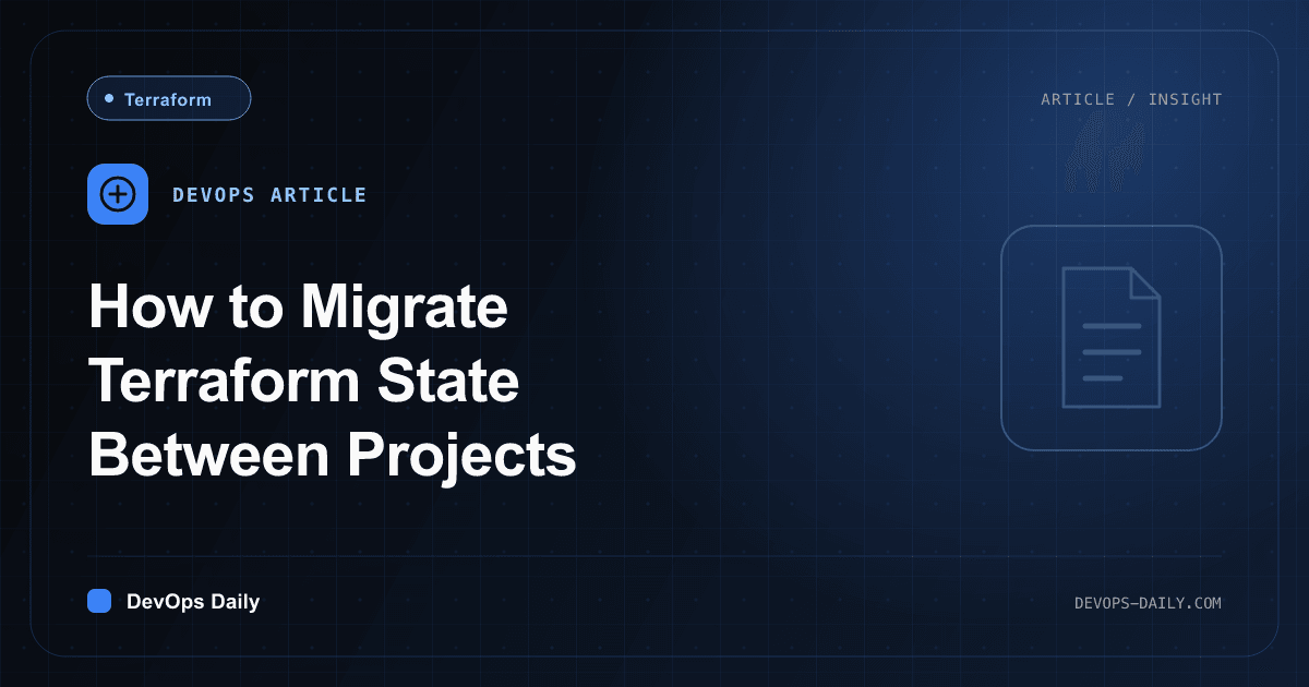 How to Migrate Terraform State Between Projects