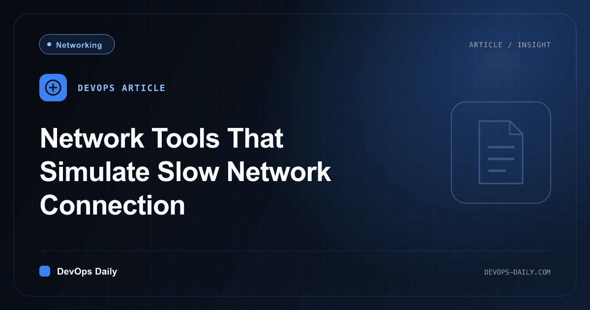 Network Tools That Simulate Slow Network Connection