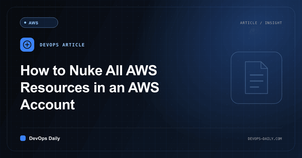 How to Nuke All AWS Resources in an AWS Account