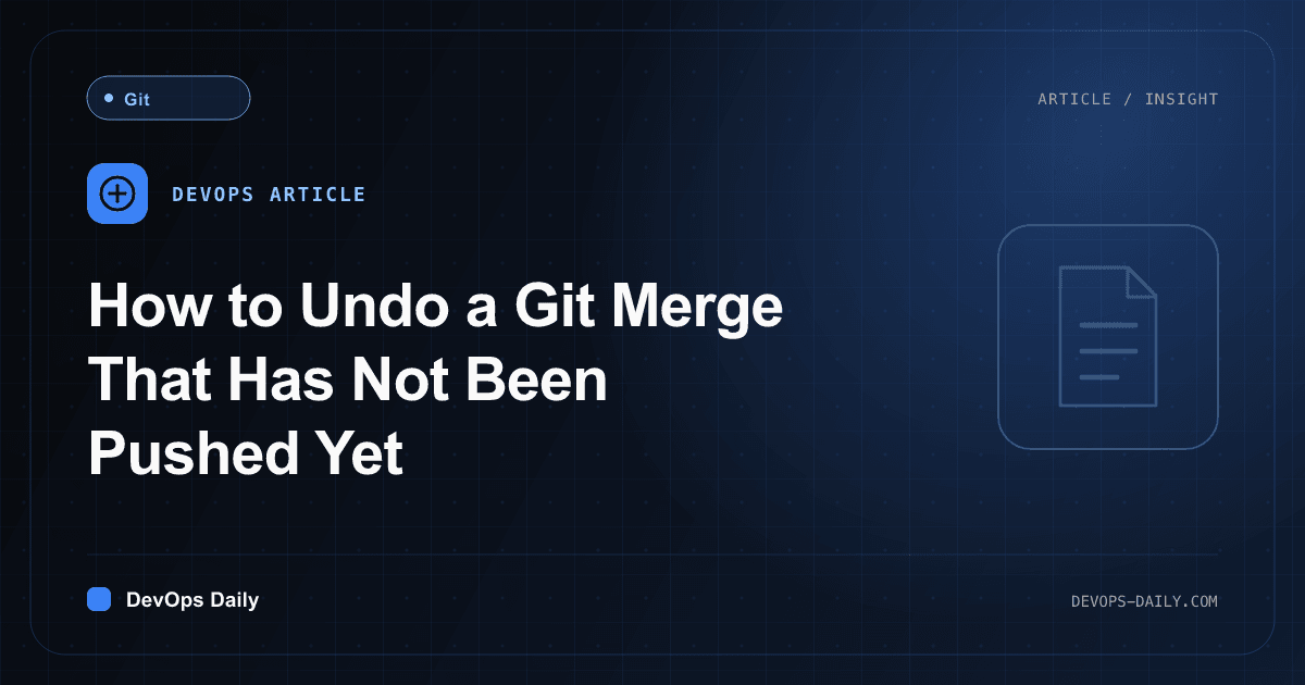 How to Undo a Git Merge That Has Not Been Pushed Yet